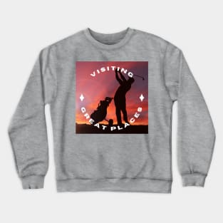 Visiting Great Places Crewneck Sweatshirt